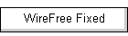 WireFree Fixed